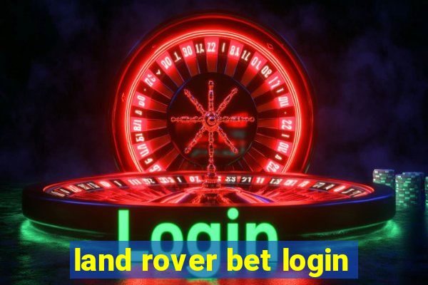 land rover bet login